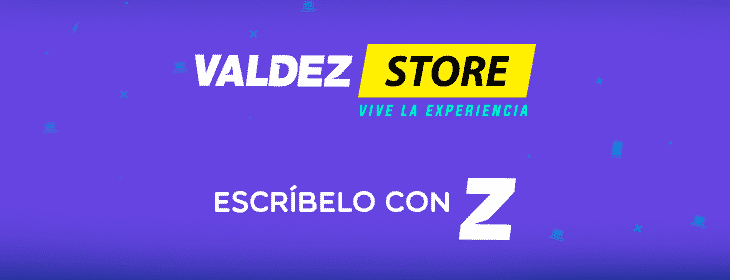 Recuerda, Valdez Store escribelo con "Z"